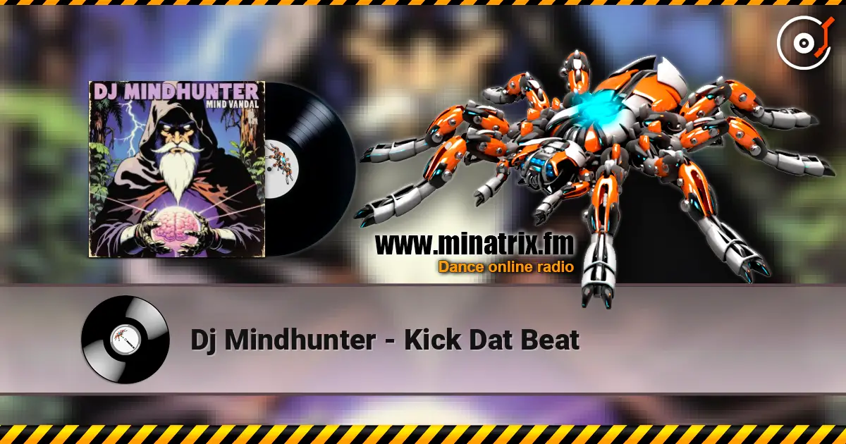 Dj Mindhunter - Kick Dat Beat listen online in high quality | Minatrix.FM