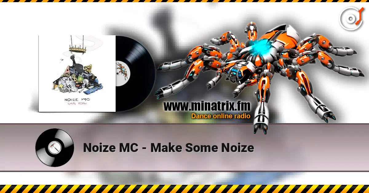 Noize MC - Make Some Noize listen online in high quality | Minatrix.FM