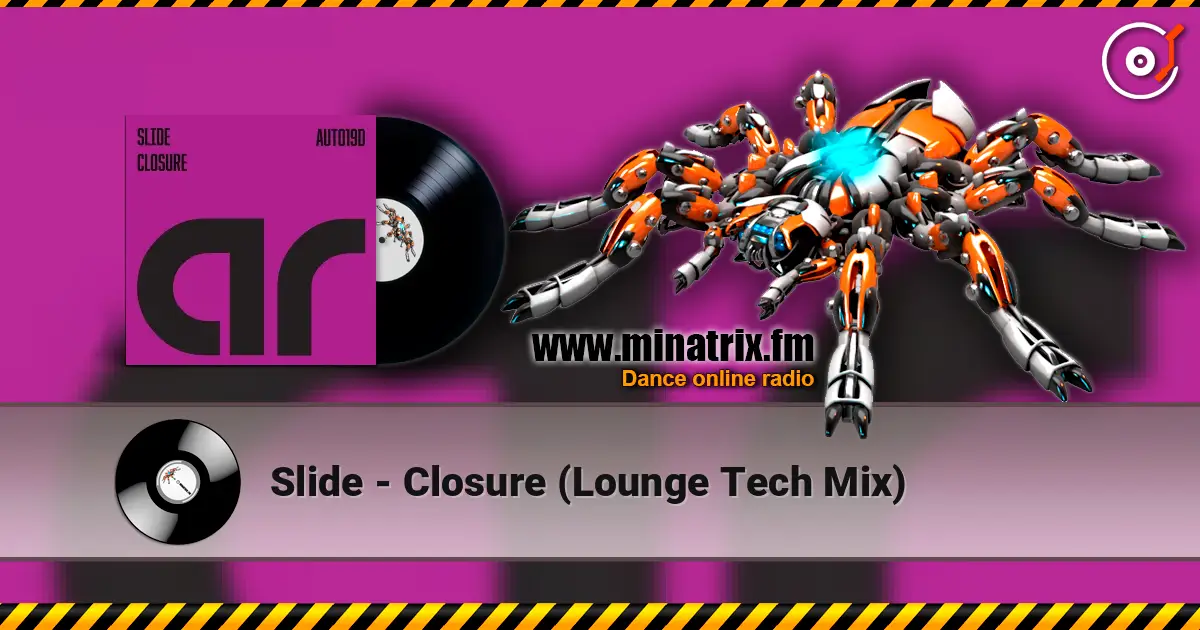 Slide - Closure (Lounge Tech Mix) слухати онлайн у високій якості | Minatrix.FM