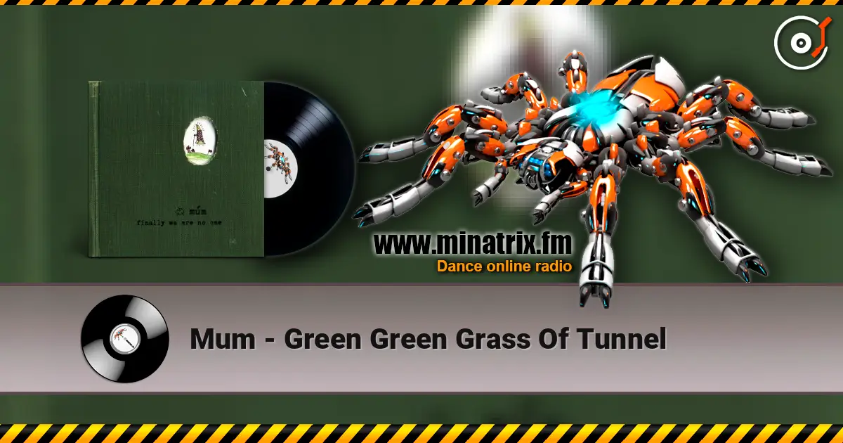 Mum - Green Green Grass Of Tunnel listen online in high quality | Minatrix.FM