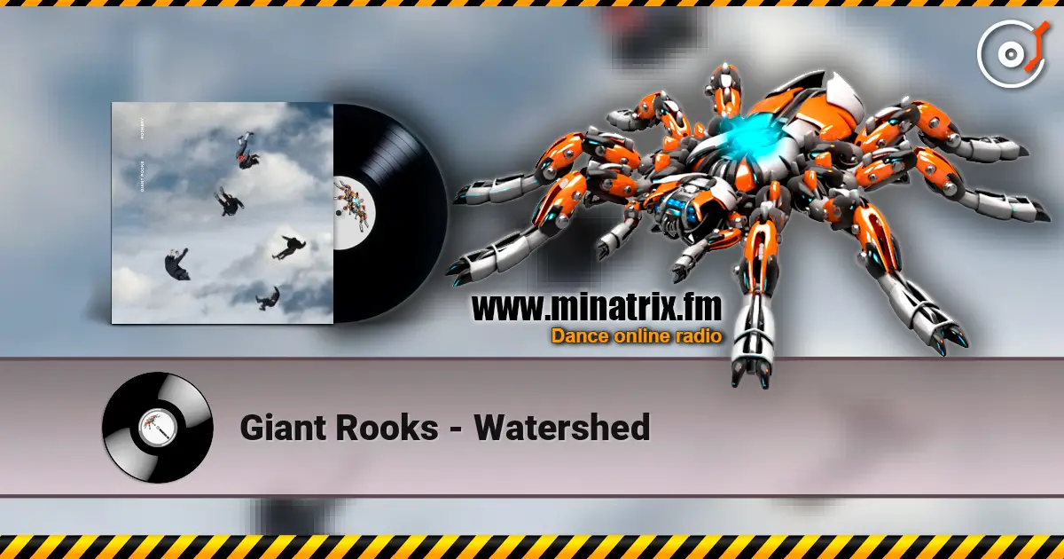 Giant Rooks - Watershed слухати онлайн у високій якості | Minatrix.FM