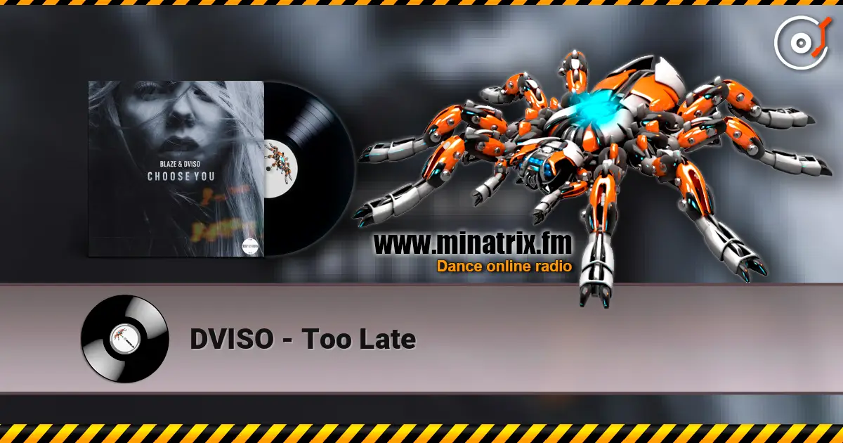 DVISO - Too Late слухати онлайн у високій якості | Minatrix.FM