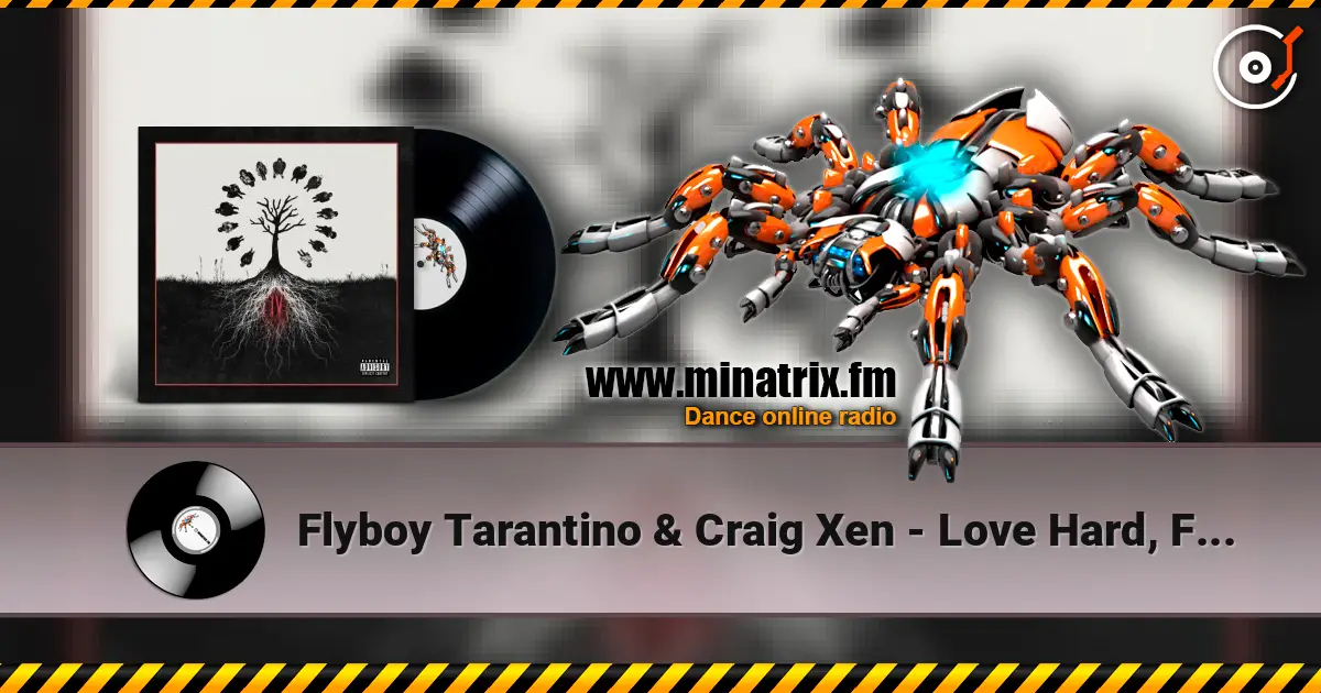Flyboy Tarantino & Craig Xen - Love Hard, Fall Fast слухати онлайн у високій якості | Minatrix.FM