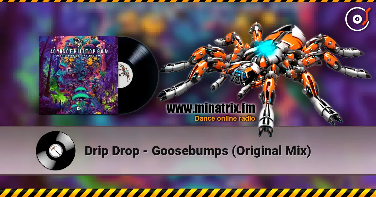 Drip Drop - Goosebumps (Original Mix) слухати онлайн у високій якості | Minatrix.FM
