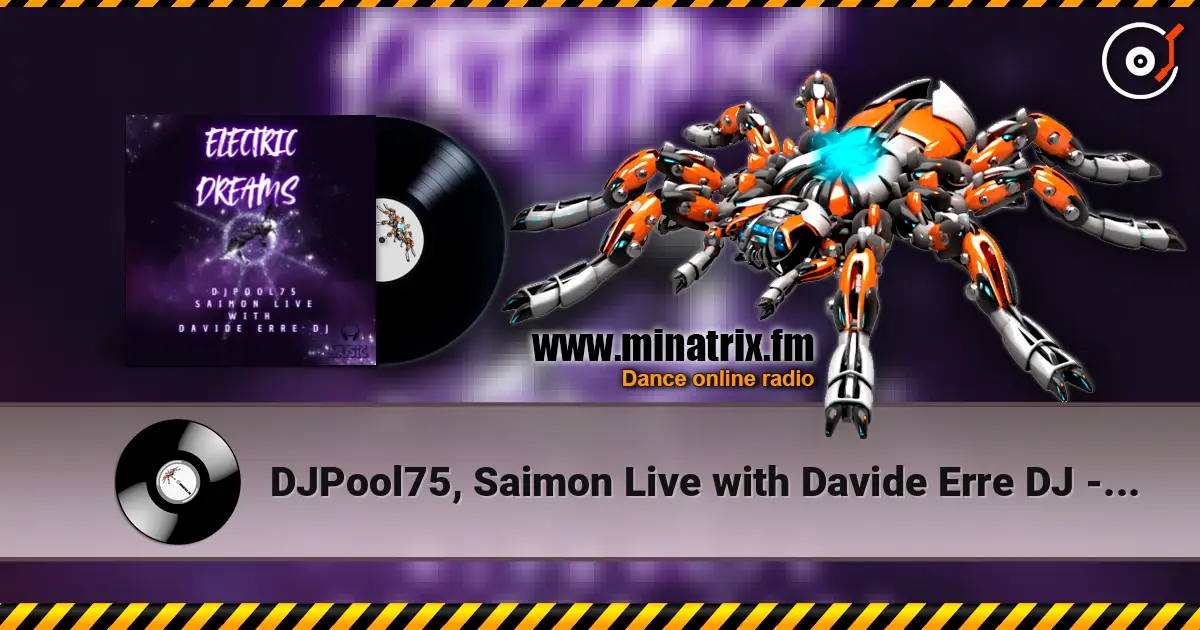 DJPool75, Saimon Live with Davide Erre DJ - Electric Dreams (Spazio Mix) listen online in high quality | Minatrix.FM