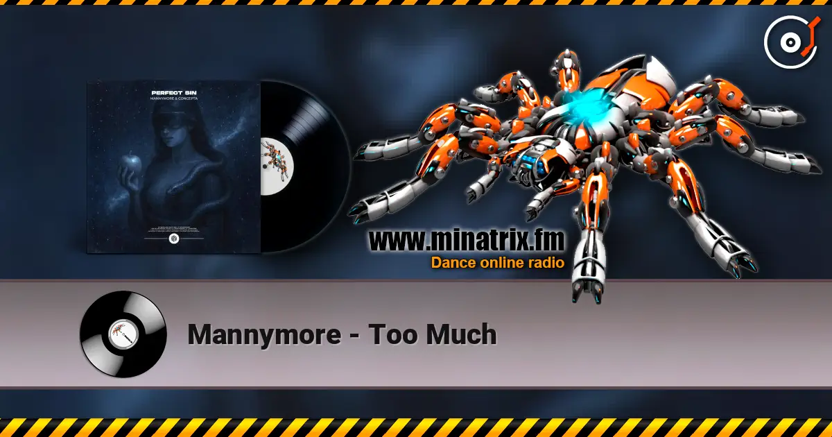 Mannymore - Too Much слухати онлайн у високій якості | Minatrix.FM