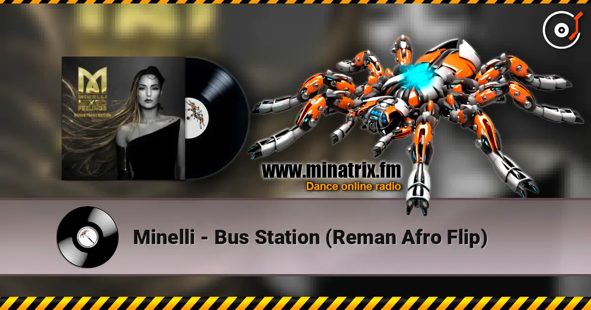 Minelli - Bus Station (Reman Afro Flip) слухати онлайн у високій якості | Minatrix.FM