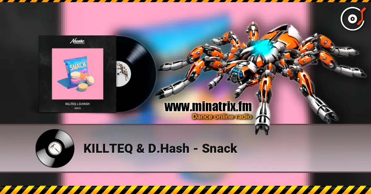 KILLTEQ & D.Hash - Snack слухати онлайн у високій якості | Minatrix.FM