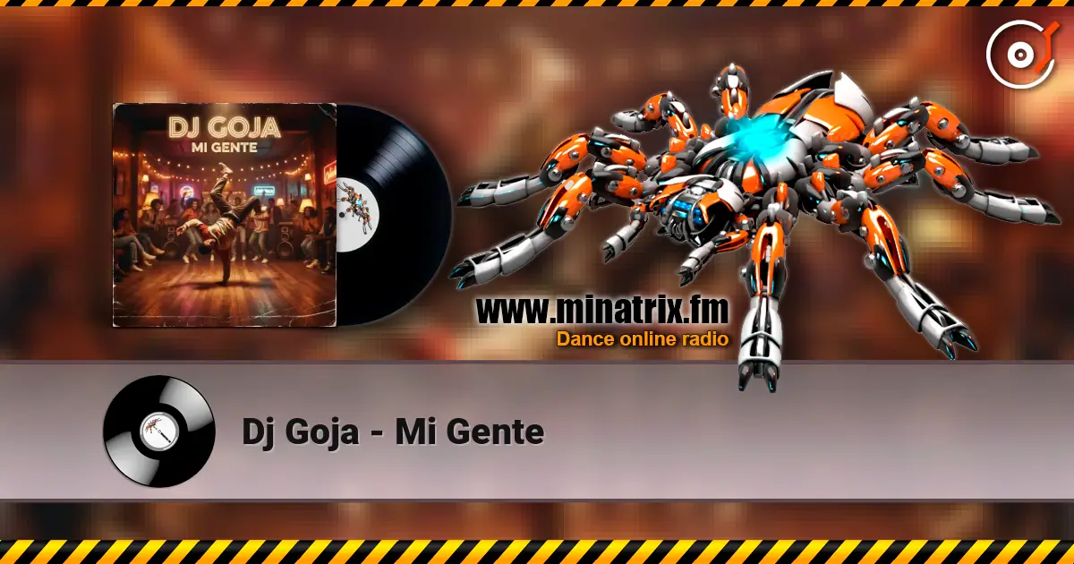 Dj Goja - Mi Gente listen online in high quality | Minatrix.FM