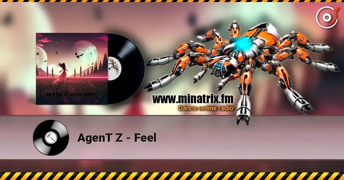 AgenT Z - Feel слухати онлайн у високій якості | Minatrix.FM