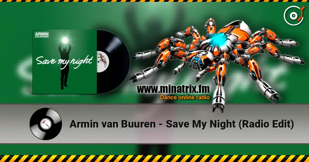 Armin van Buuren - Save My Night (Radio Edit) слухати онлайн у високій якості | Minatrix.FM