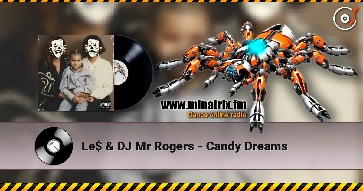 Le$ & DJ Mr Rogers - Candy Dreams слухати онлайн у високій якості | Minatrix.FM
