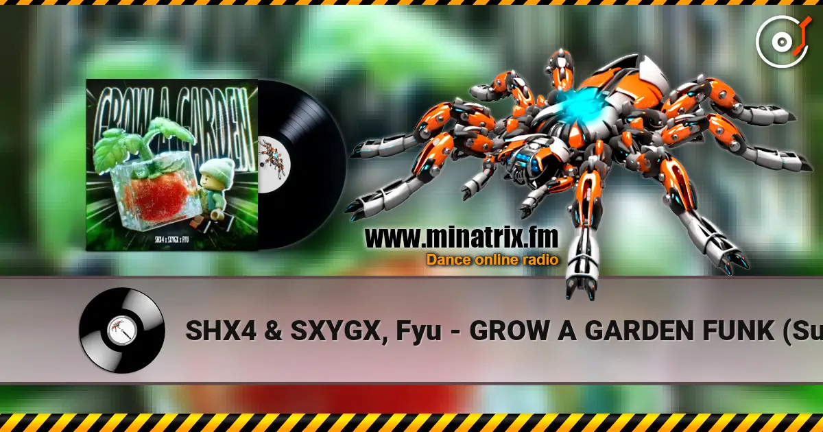 SHX4 & SXYGX, Fyu - GROW A GARDEN FUNK (Super Slowed) слухати онлайн у високій якості | Minatrix.FM