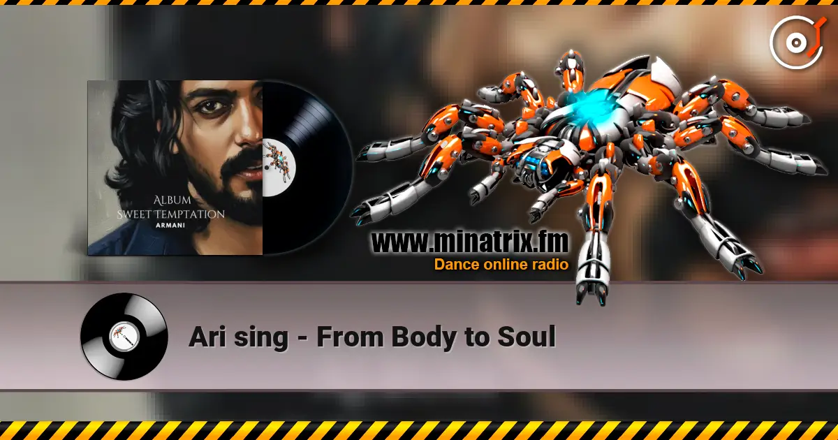 Ari sing - From Body to Soul listen online in high quality | Minatrix.FM