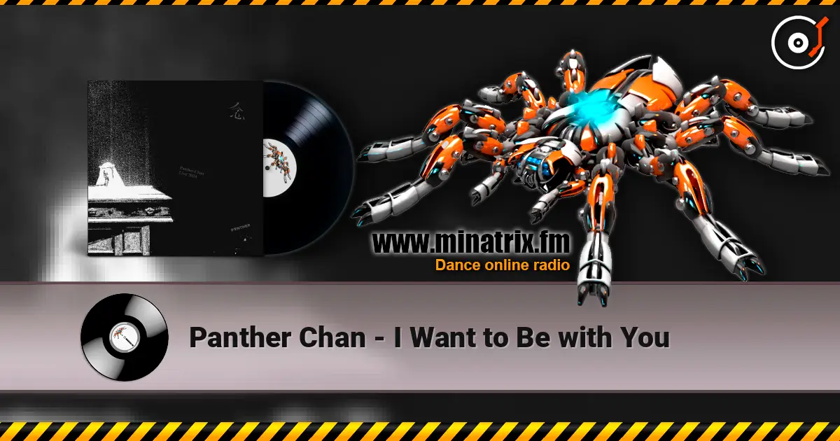 Panther Chan - I Want to Be with You слухати онлайн у високій якості | Minatrix.FM