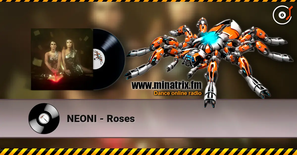 NEONI - Roses listen online in high quality | Minatrix.FM