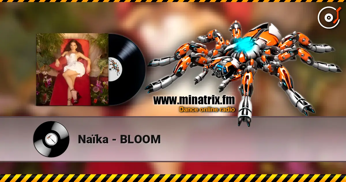 Naïka - BLOOM listen online in high quality | Minatrix.FM
