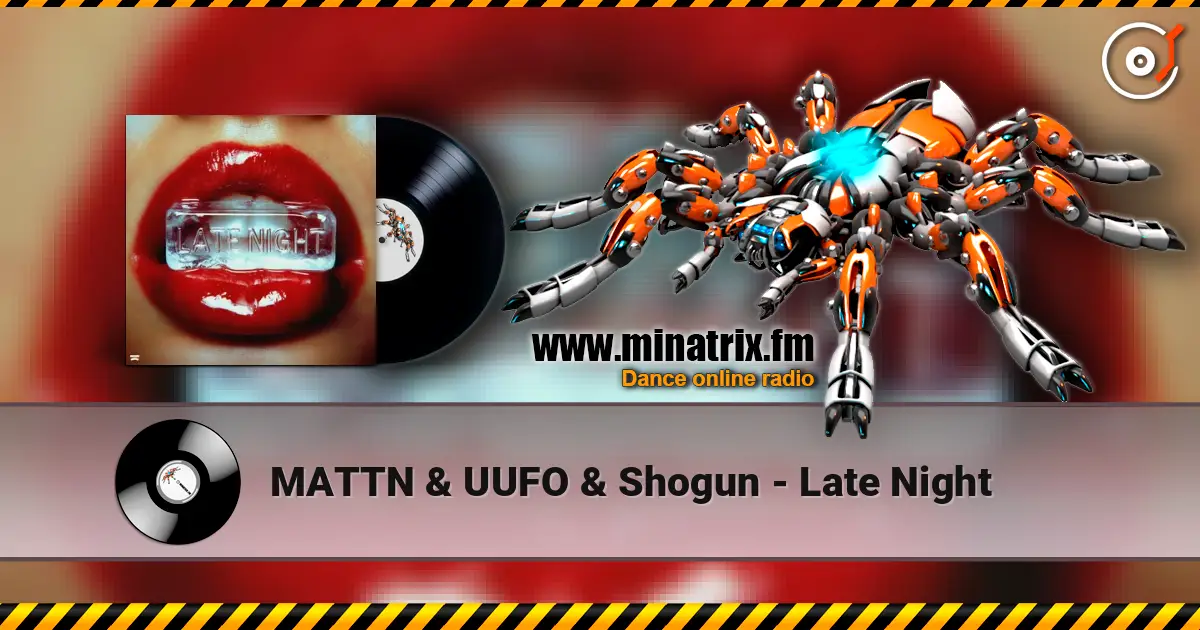 MATTN & UUFO & Shogun - Late Night слухати онлайн у високій якості | Minatrix.FM