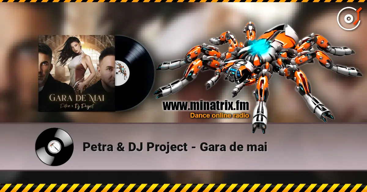 Petra & DJ Project - Gara de mai слухати онлайн у високій якості | Minatrix.FM