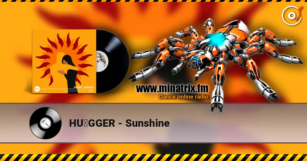 HÜGGER - Sunshine слухати онлайн у високій якості | Minatrix.FM