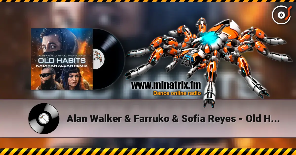 Alan Walker & Farruko & Sofia Reyes - Old Habits (Walkerworld Final Chapter) слухати онлайн у високій якості | Minatrix.FM