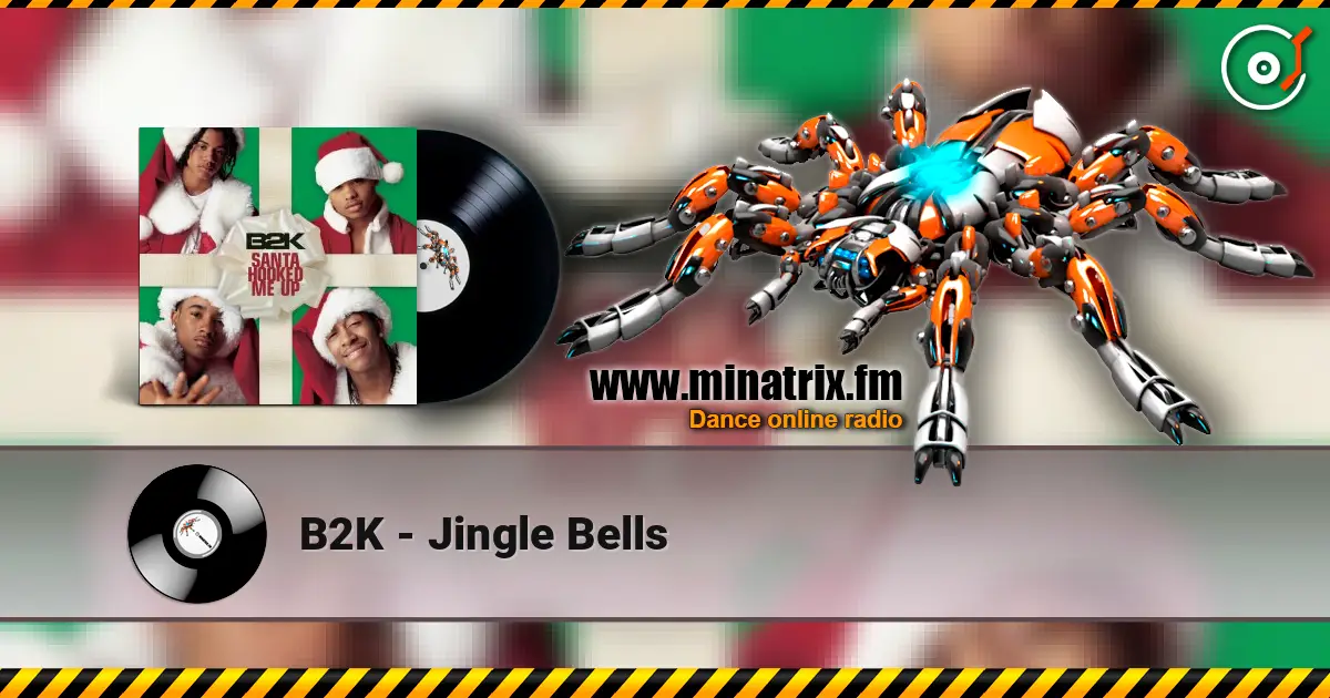 B2K - Jingle Bells слухати онлайн у високій якості | Minatrix.FM