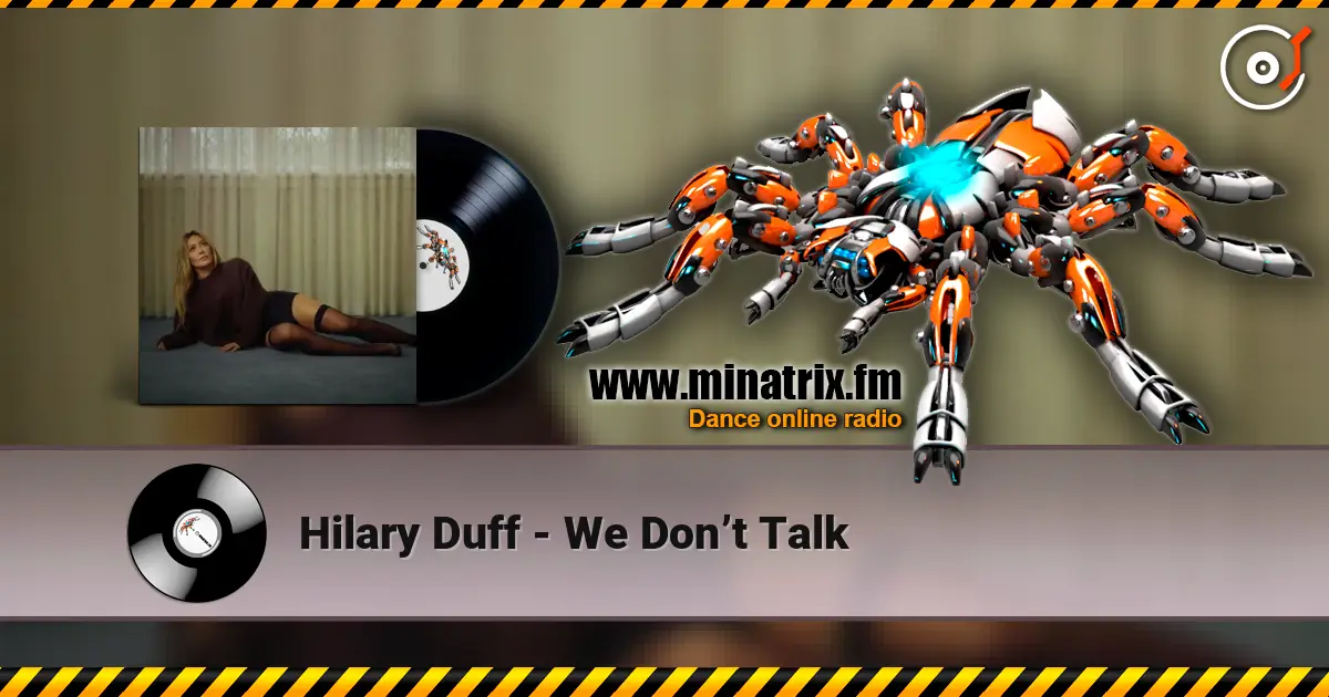 Hilary Duff - We Don’t Talk listen online in high quality | Minatrix.FM