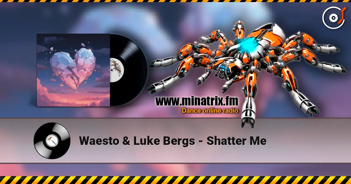 Waesto & Luke Bergs - Shatter Me слухати онлайн у високій якості | Minatrix.FM