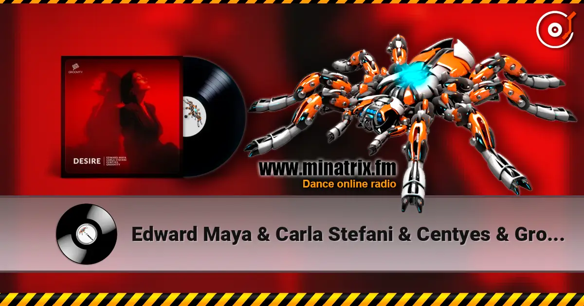 Edward Maya & Carla Stefani & Centyes & Groovity - Desire слухати онлайн у високій якості | Minatrix.FM