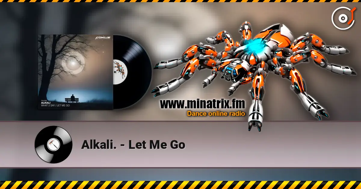 Alkali. - Let Me Go слухати онлайн у високій якості | Minatrix.FM