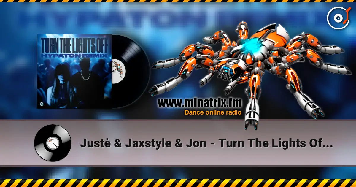 Justė & Jaxstyle & Jon - Turn The Lights Off (Hypaton Remix) слухати онлайн у високій якості | Minatrix.FM
