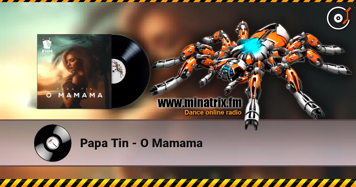 Papa Tin - O Mamama listen online in high quality | Minatrix.FM