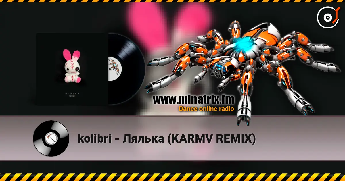 kolibri - Лялька (KARMV REMIX) слухати онлайн у високій якості | Minatrix.FM