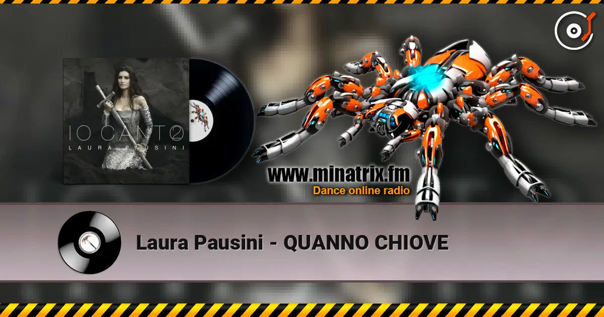 Laura Pausini - QUANNO CHIOVE listen online in high quality | Minatrix.FM