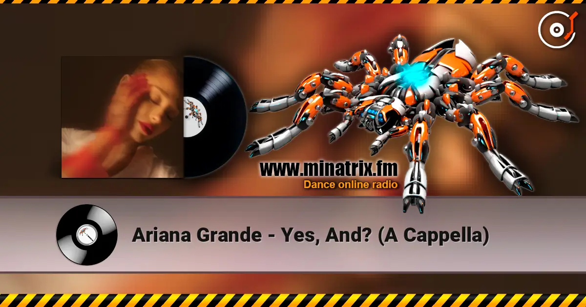 Ariana Grande - Yes, And? (A Cappella) слухати онлайн у високій якості | Minatrix.FM