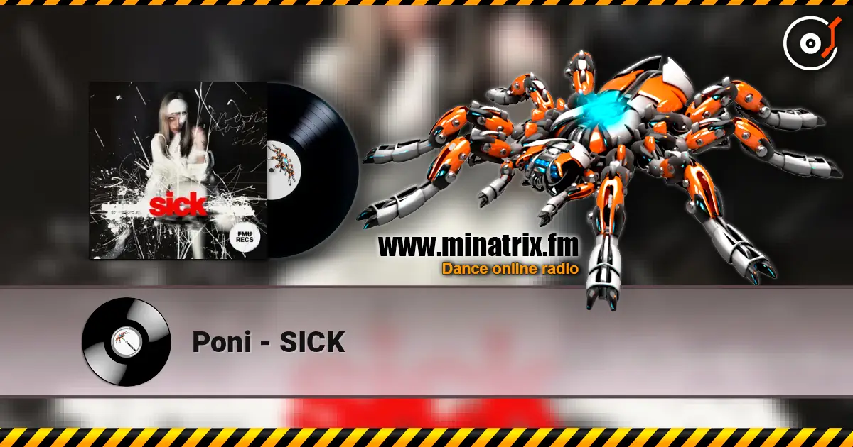 Poni - SICK слухати онлайн у високій якості | Minatrix.FM