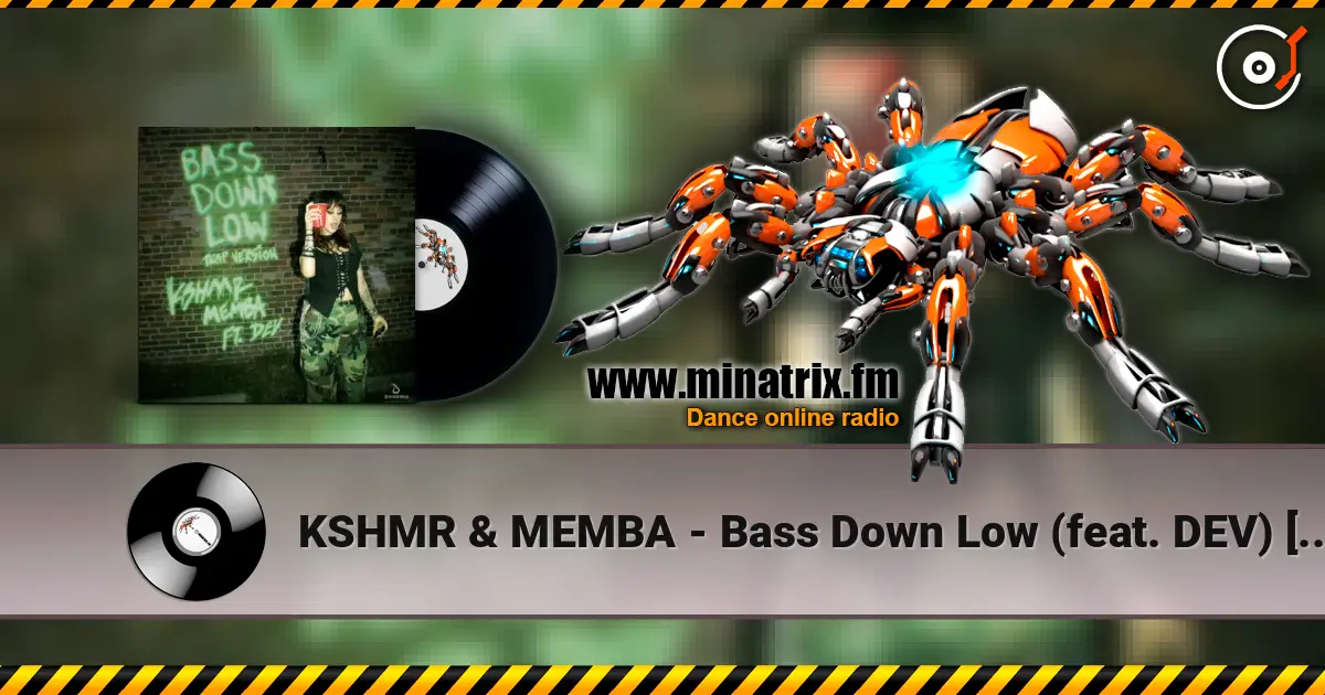 KSHMR & MEMBA - Bass Down Low (feat. DEV) [Trap Version] слухати онлайн у високій якості | Minatrix.FM