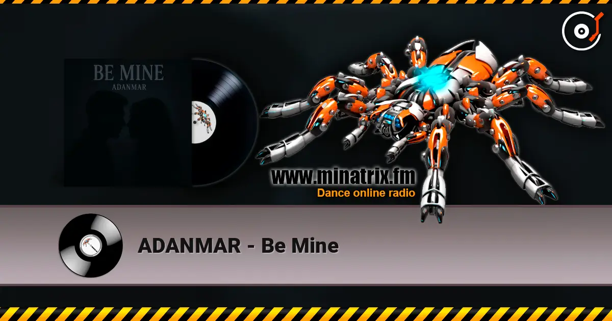ADANMAR - Be Mine слухати онлайн у високій якості | Minatrix.FM