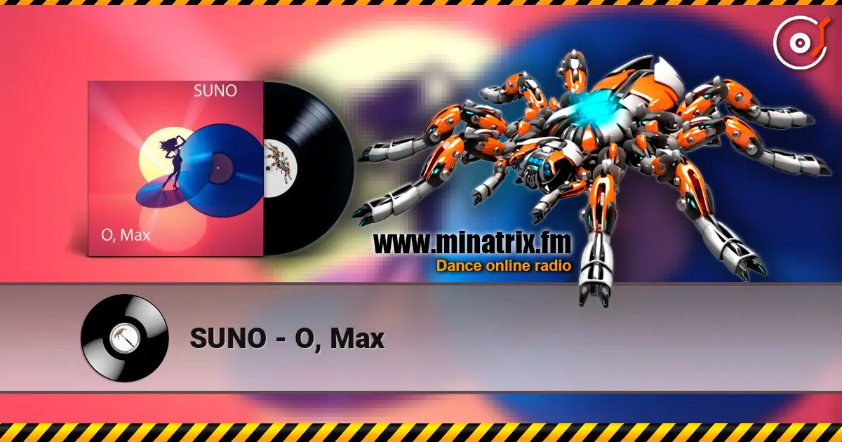SUNO - O, Max слухати онлайн у високій якості | Minatrix.FM