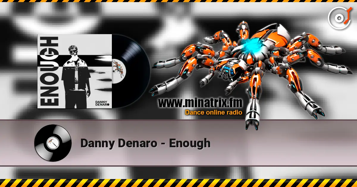 Danny Denaro - Enough слухати онлайн у високій якості | Minatrix.FM