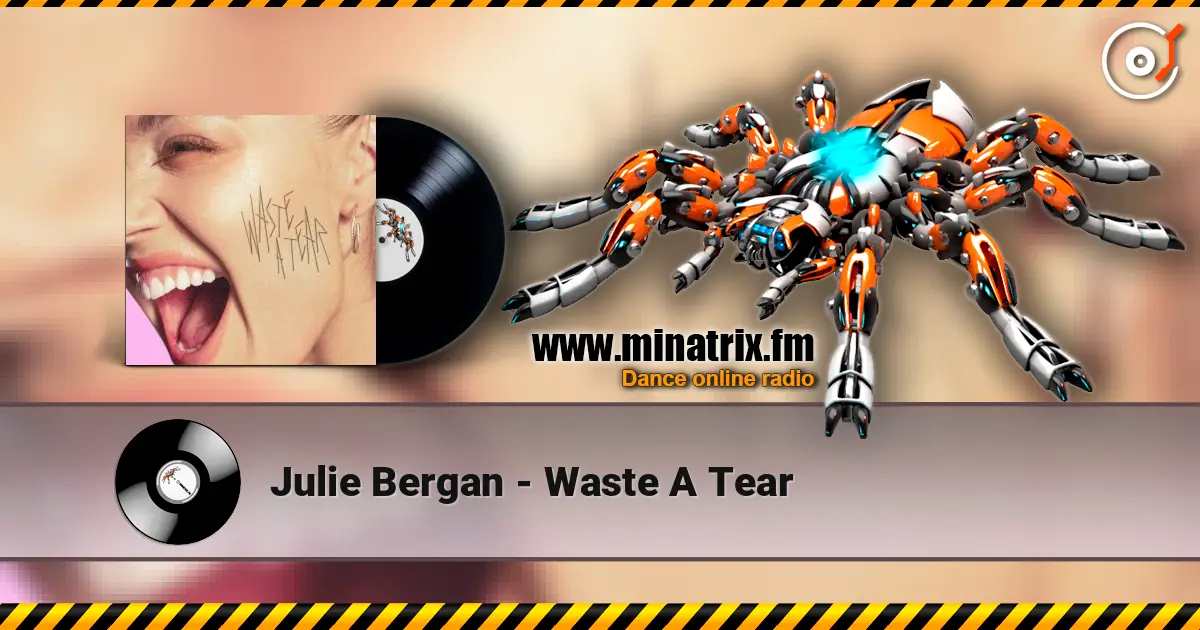 Julie Bergan - Waste A Tear слухати онлайн у високій якості | Minatrix.FM