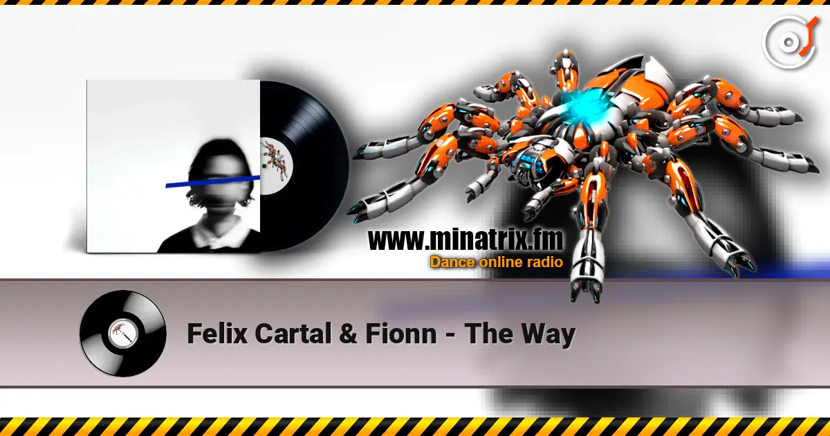 Felix Cartal & Fionn - The Way слухати онлайн у високій якості | Minatrix.FM