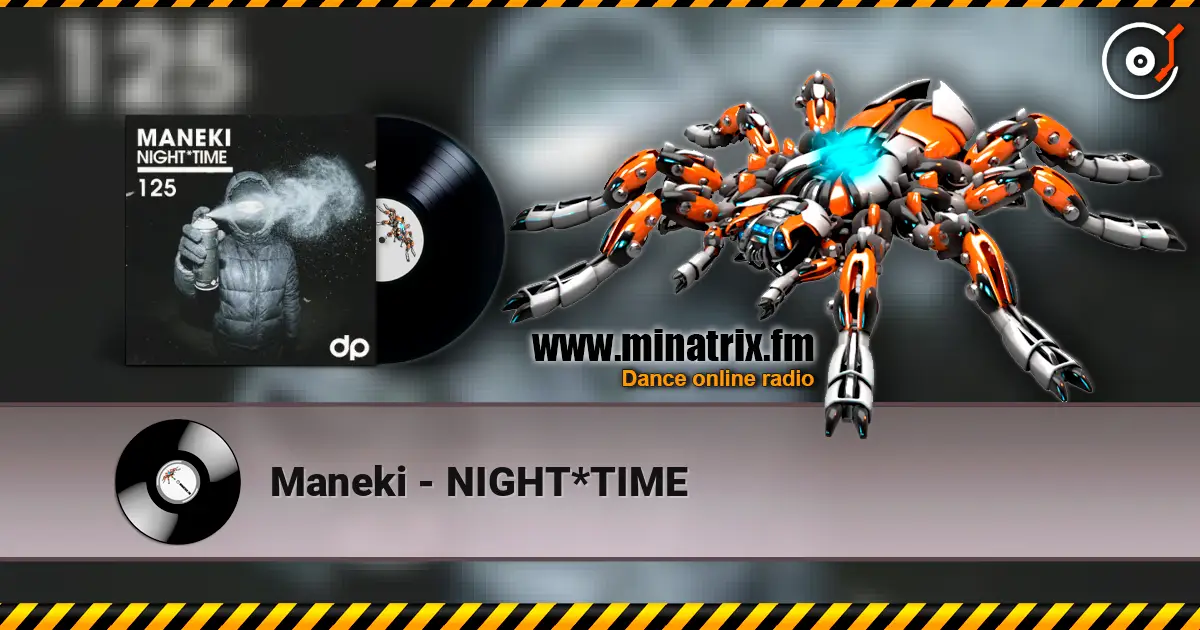 Maneki - NIGHT*TIME слухати онлайн у високій якості | Minatrix.FM