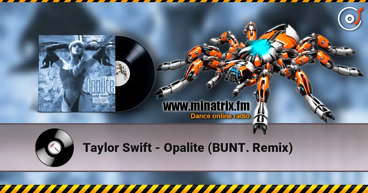 Taylor Swift - Opalite (BUNT. Remix) listen online in high quality | Minatrix.FM