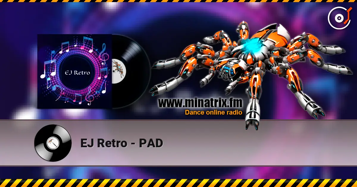 EJ Retro - PAD слухати онлайн у високій якості | Minatrix.FM
