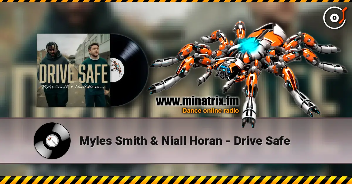 Myles Smith & Niall Horan - Drive Safe listen online in high quality | Minatrix.FM