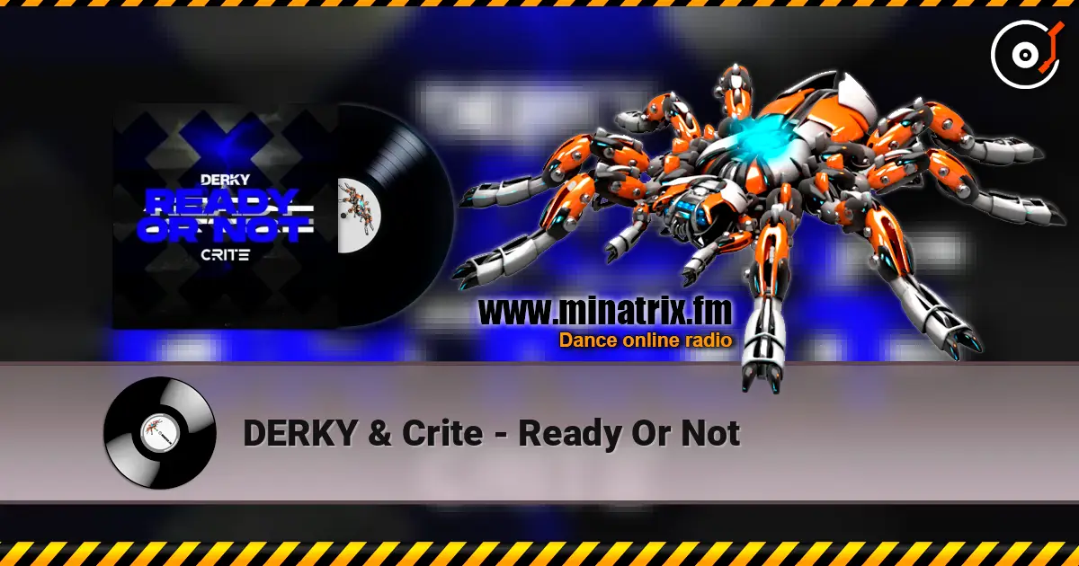 DERKY & Crite - Ready Or Not слухати онлайн у високій якості | Minatrix.FM