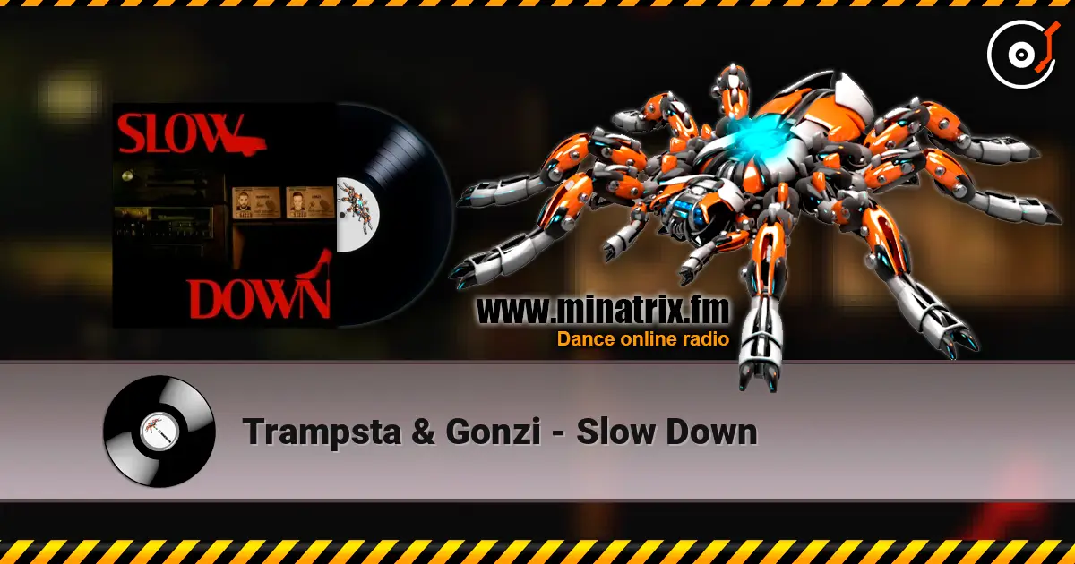 Trampsta & Gonzi - Slow Down слухати онлайн у високій якості | Minatrix.FM