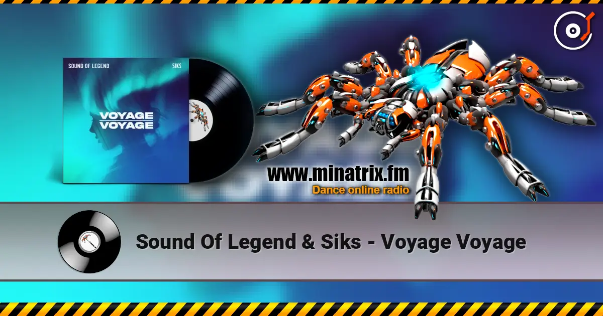 Sound Of Legend & Siks - Voyage Voyage слухати онлайн у високій якості | Minatrix.FM