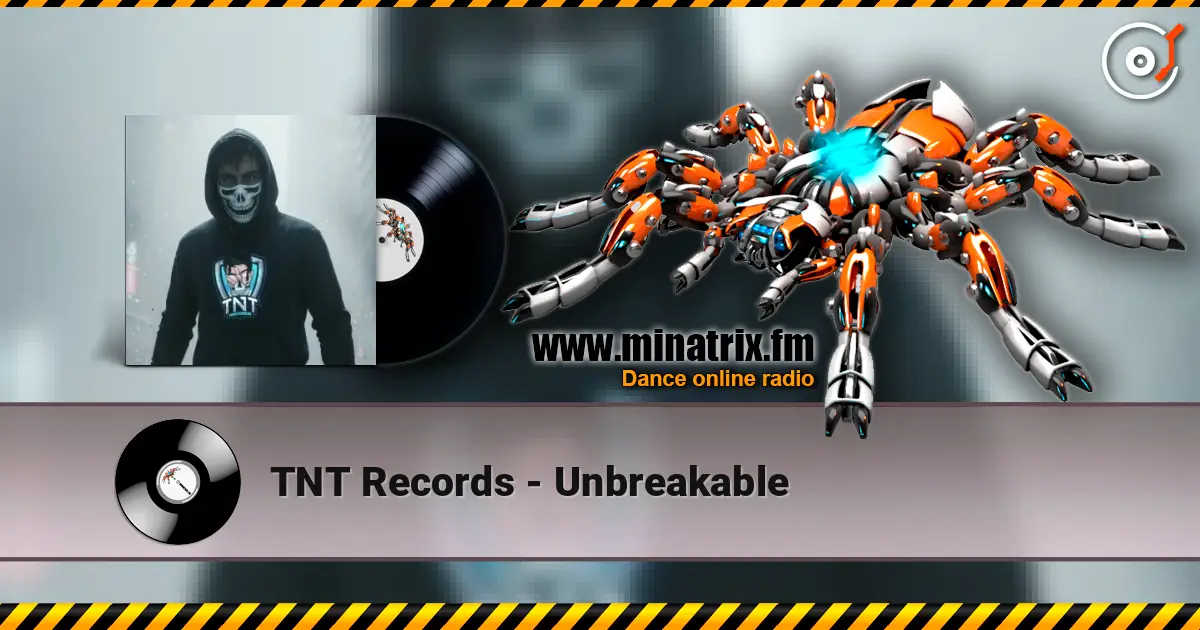 TNT Records - Unbreakable listen online in high quality | Minatrix.FM